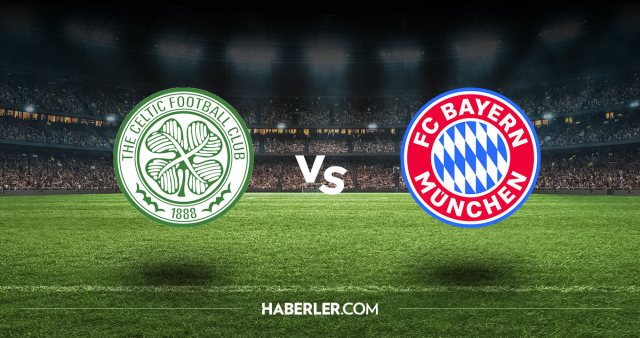 Celtic Bayern Münih CANLI nereden izlenir? Celtic Bayern Münih maçı hangi kanalda, nasıl izlenir?