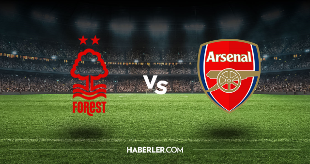Nottingham Forest Arsenal CANLI nereden izlenir? Nottingham Forest Arsenal maçı hangi kanalda, nasıl izlenir?