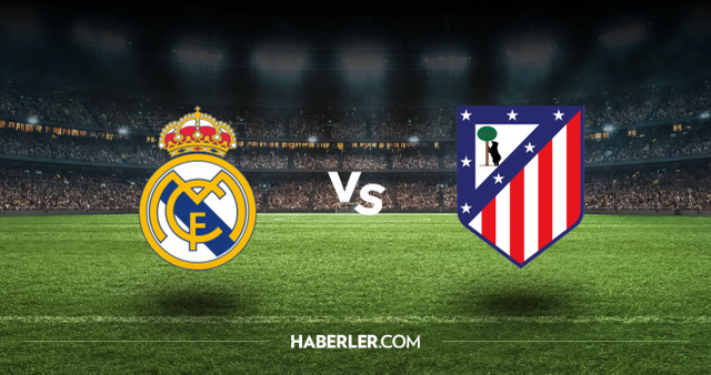 Real Madrid Atletico Madrid CANLI nereden izlenir? Real Madrid Atletico Madrid maçı hangi kanalda, nasıl izlenir?
