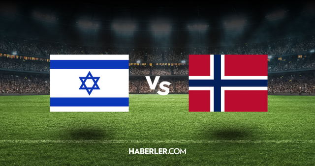İsrail Norveç CANLI nereden izlenir? İsrail Norveç maçı hangi kanalda, nasıl izlenir?