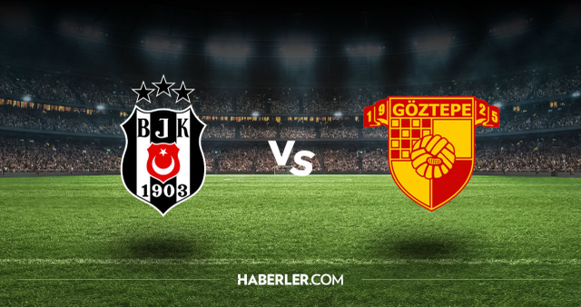 Beşiktaş Göztepe CANLI nereden izlenir? Beşiktaş Göztepe maçı hangi kanalda, nasıl izlenir?