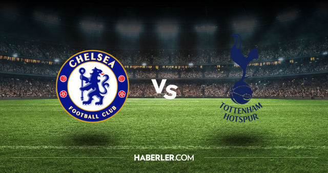 Chelsea Tottenham CANLI nereden izlenir? Chelsea Tottenham maçı hangi kanalda, nasıl izlenir?