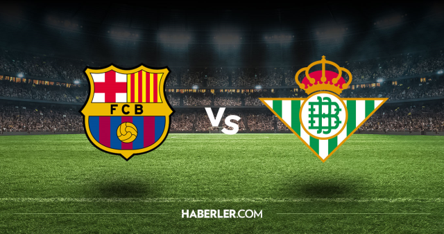 Barcelona Real Betis CANLI nereden izlenir? Barcelona Real Betis maçı hangi kanalda, nasıl izlenir?