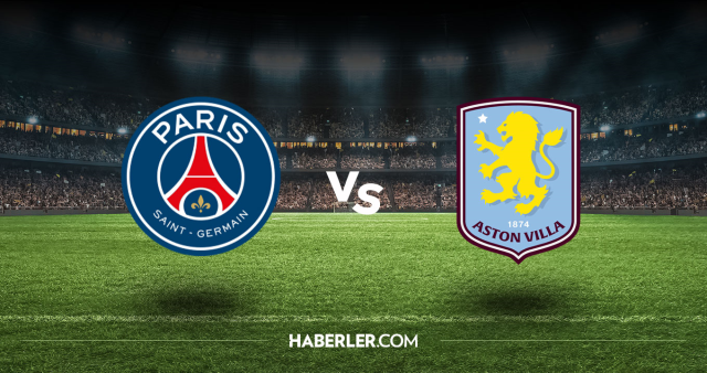 PSG Aston Villa CANLI nereden izlenir? PSG Aston Villa maçı hangi kanalda, nasıl izlenir?