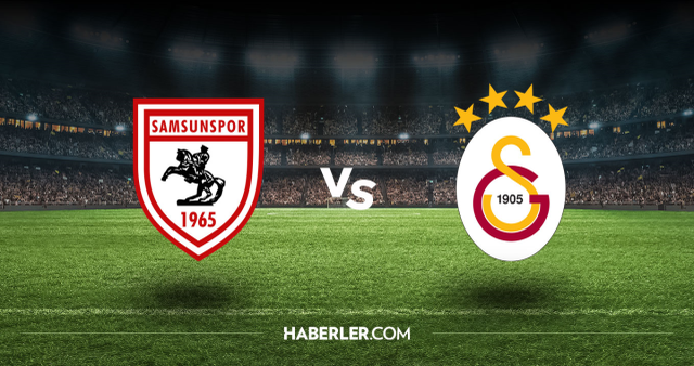 Samsunspor Galatasaray CANLI nereden izlenir? Samsunspor Galatasaray maçı hangi kanalda, nasıl izlenir?