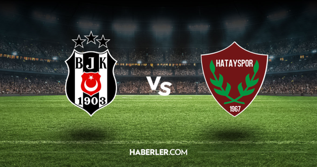 Beşiktaş Hatayspor CANLI nereden izlenir? Beşiktaş Hatayspor maçı hangi kanalda, nasıl izlenir?