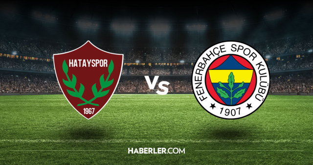 Hatayspor Fenerbahçe CANLI nereden izlenir? Hatayspor Fenerbahçe maçı hangi kanalda, nasıl izlenir?