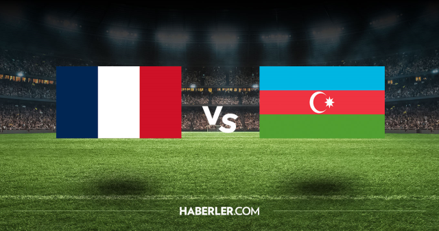 Fransa Azerbaycan CANLI nereden izlenir? Fransa Azerbaycan maçı hangi kanalda, nasıl izlenir?
