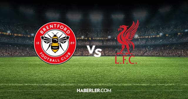 Brentford Liverpool CANLI nereden izlenir? Brentford Liverpool maçı hangi kanalda, nasıl izlenir?