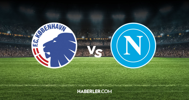 Kopenhag Napoli CANLI nereden izlenir? Kopenhag Napoli maçı hangi kanalda, nereden izlenir?