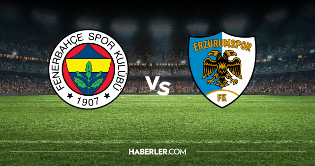 Fenerbahçe Erzurumspor CANLI nereden izlenir? Fenerbahçe Erzurumspor maçı hangi kanalda, nereden izlenir?