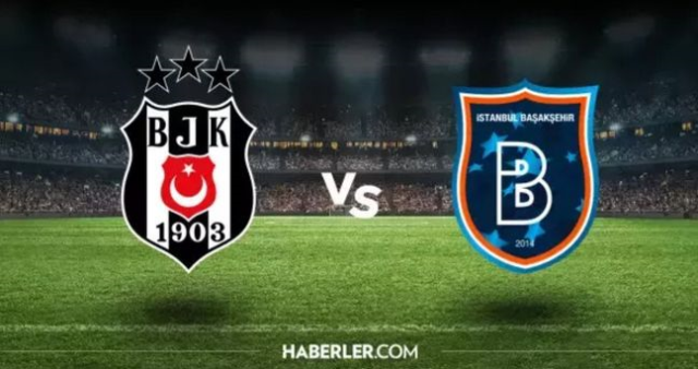 Beşiktaş Başakşehir maçı CANLI nereden izlenir? Beşiktaş Başakşehir maçı hangi kanalda, nereden izlenir?