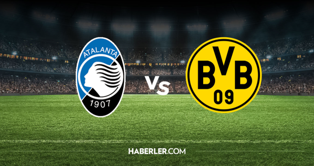 Atalanta Borussia Dortmund CANLI nereden izlenir? Atalanta Borussia Dortmund maçı hangi kanalda, nereden izlenir?