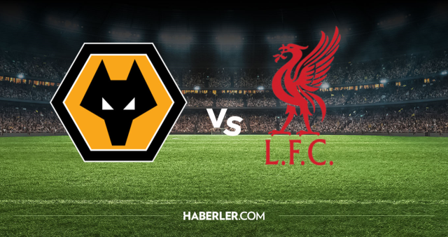 Wolverhampton Liverpool CANLI nereden izlenir? Wolverhampton Liverpool maçı hangi kanalda, nereden izlenir?