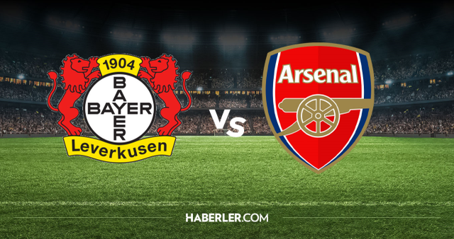 Bayer Leverkusen Arsenal CANLI nereden izlenir? Bayer Leverkusen Arsenal maçı hangi kanalda, nereden izlenir?