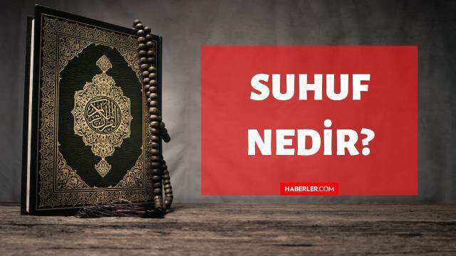 Suhuf nedir? Kuran'da Suhuf ne demektir? Suhuf kelimesinin tanımı ve anlamı!