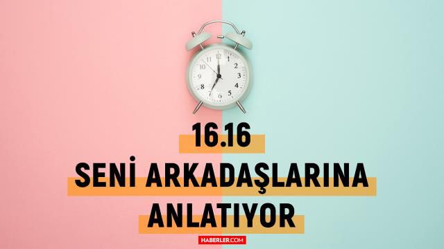 16.16 saat anlamı ve yorumu 2022: Saat 16 16 anlamı nedir?