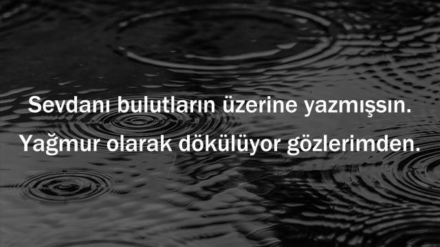 Yağmur Sözleri! Yağmur yağarken sözler: Yağmur yağarken paylaşılacak sözler nelerdir?