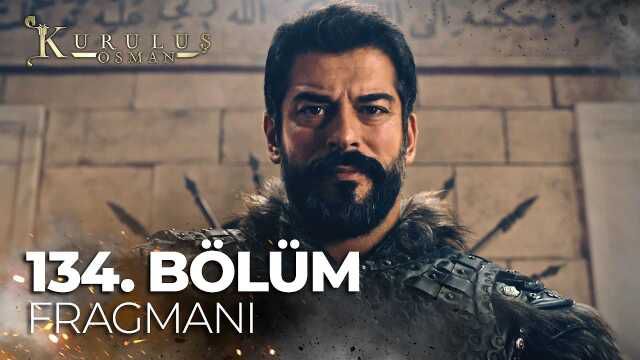 Kuruluş Osman YENİ BÖLÜM (134. BÖLÜM) ne zaman, fragman yayınlandı mı? Kuruluş Osman yeni bölüm ne zaman başlıyor, bu akşam var mı?