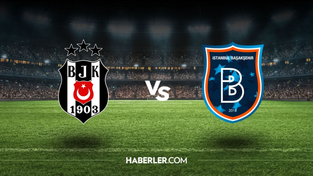 CANLI MAÇ İZLE! Beşiktaş-Başakşehir maçı canlı yayın bilgileri ve BJK-Başakşehir maçı nasıl izlenir?