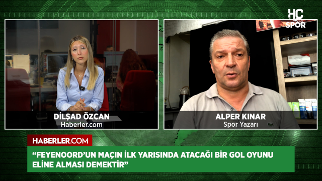 Alper Kınar: 'Fenerbahçe baskılı oynamalı, Feyenoord'un golcüleri tehlikeli'