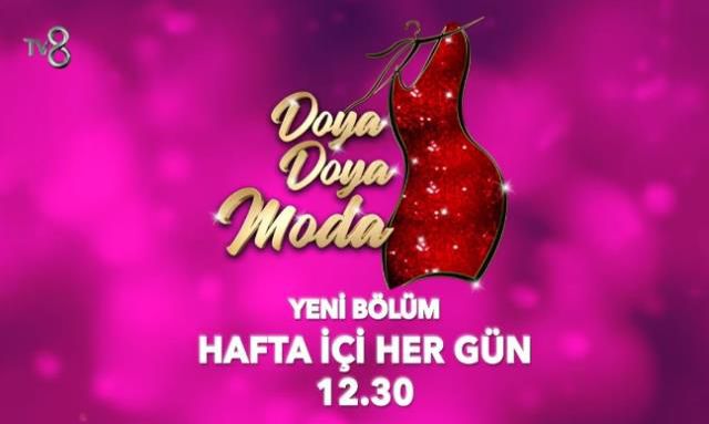 Doya Doya Moda ne zaman, yayın saati mi değişti? Doya Doya Moda saat 12:30 'da mı başlayacak? Doya Doya Moda saat kaçta, hangi kanalda?