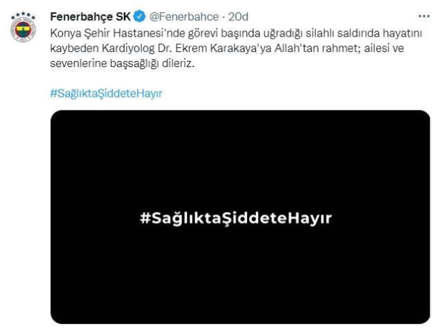 Başından silahla vurularak öldürülen Doktor Ekrem Karakaya için Fenerbahçe taziye mesajı yayınladı