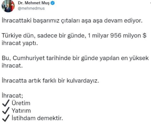 Son Dakika! Bakan Muş 'Cumhuriyet tarihinde bir rekor' diyerek duyurdu: Dün, bir günde 1 milyar 956 milyon dolar ihracat yaptık