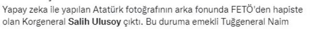 Atatürk'ün yapay zekayla yapılan ve gündem olan fotoğrafında yer alan ismin kimliği tepki çekti