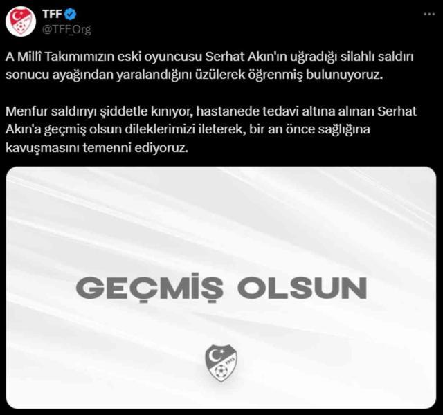 TFF'den silahlı saldırıya uğrayan Serhat Akın'la ilgili açıklama