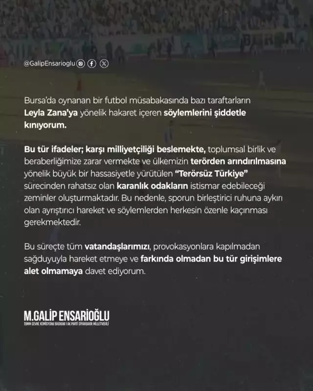 Ak Parti Milletvekili Galip Ensarioğlu'ndan Leyla Zana'ya yönelik tezahüratlara tepki