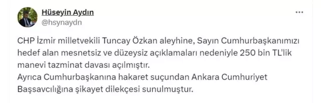 Cumhurbaşkanı Erdoğan, CHP İzmir Milletvekili Tuncay Özkan'a tazminat davası açtı