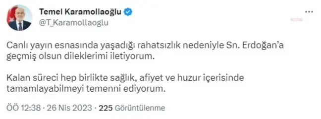 Karamollaoğlu: Canlı Yayın Esnasında Yaşadığı Rahatsızlık Nedeniyle Sayın Erdoğan'a Geçmiş Olsun Dileklerimi İletiyorum.