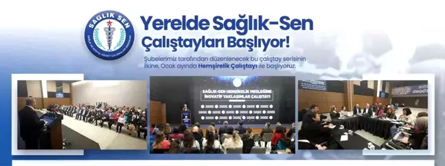 Sağlık-Sen, Yerelde Çalıştaylar ile Sağlık Çalışanlarının Sorunlarını Dinleyecek