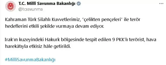 MSB: Irak'ın kuzeyindeki Hakurk bölgesinde 9 PKK'lı terörist etkisiz hale getirildi