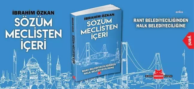 İyi Parti'li İbrahim Özkan, İbb Meclisi'nde Geçen 2,5 Yılı