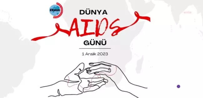 Ekmud Hıv/Aıds Çalışma Grubu'ndan Dünya Aıds Günü Açıklaması:
