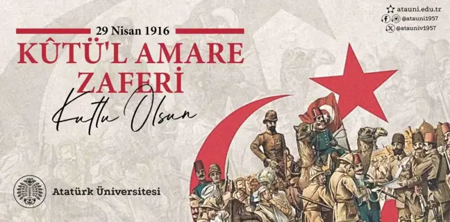Atatürk Üniversitesi Rektörü'nden Kütü'l Amare Zaferi Mesajı