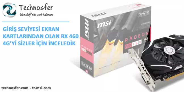 Msı Radeon Rx 460 4g Ekran Kartı İncelemesi