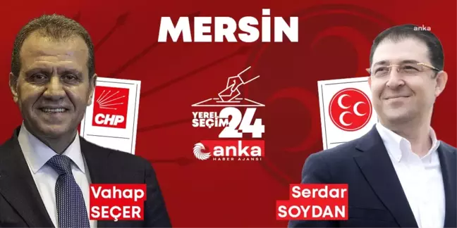 Mersin'de yerel seçimlerde CHP adayı Vahap Seçer önde