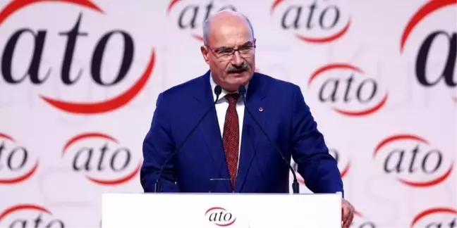 ATO Başkanı Baran: Faiz İndirimleri Reel Sektör İçin Olumlu