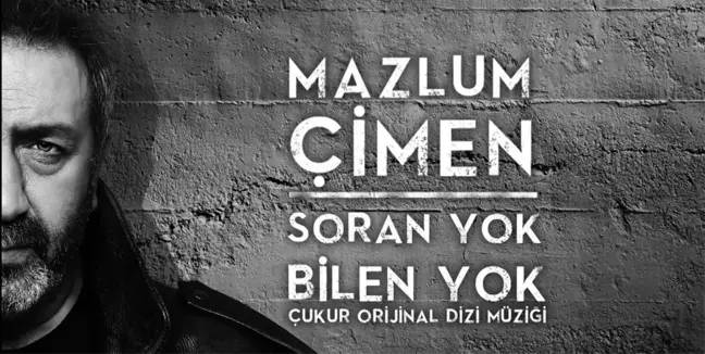 Mazlum Çimen - Soran Yok Bilen Yok sözleri | Çukur dizi müzikleri