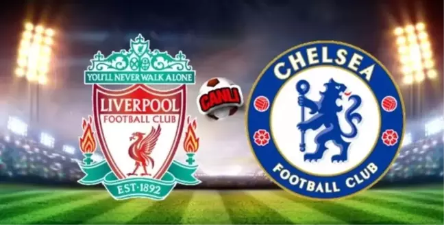 Liverpool Chelsea maçı hangi kanalda, şifresiz CANLI İZLEME linki var mı? Liverpool Chelsea maçı kaç kaç, maç bitti mi?