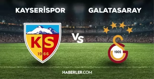 Kayseri Galatasaray muhtemel 11'ler! Kayserispor Galatasaray maçı ne zaman?