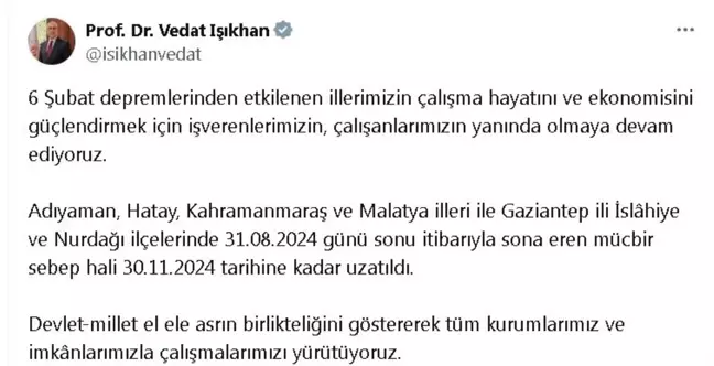 Çalışma ve Sosyal Güvenlik Bakanı Vedat Işıkhan, mücbir sebep halinin süresini uzattı