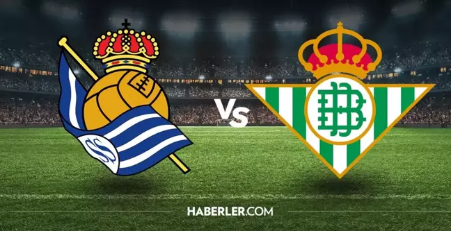 Real Sociedad - Real Betis maçı ne zaman, saat kaçta, hangi kanalda? Real Sociedad - Real Betis maçı şifresiz mi?