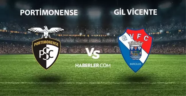 Portimonense - Gil Vicente maçı ne zaman saat kaçta? Portimonense - Gil Vicente maçı hangi kanalda? Portimonense - Gil Vicente maçı nereden izlenir?