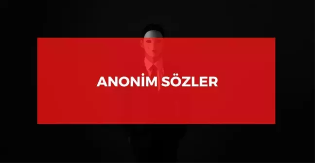 Anonim Sözler 2024: Anlamlı anonim kısa sözler!