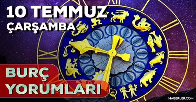 10 Temmuz Çarşamba 2024 Günlük Burç Yorumları! AŞK, EVLİLİK, SAĞLIK, KARİYER burç yorumları! 10 Temmuz burç yorumları nedir?