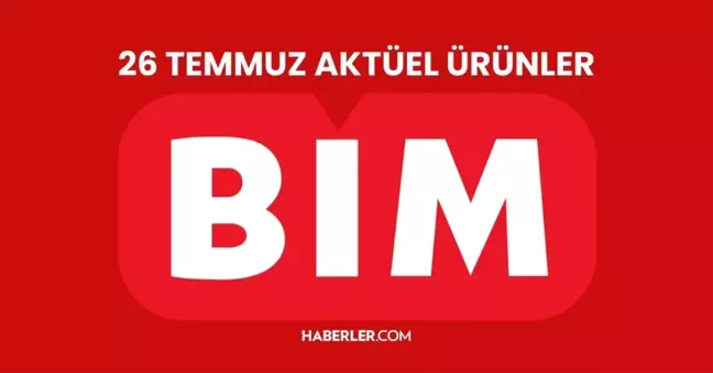 26 TEMMUZ BİM AKTÜEL KATALOĞU || BİM'de bu cuma hangi ürünler var?